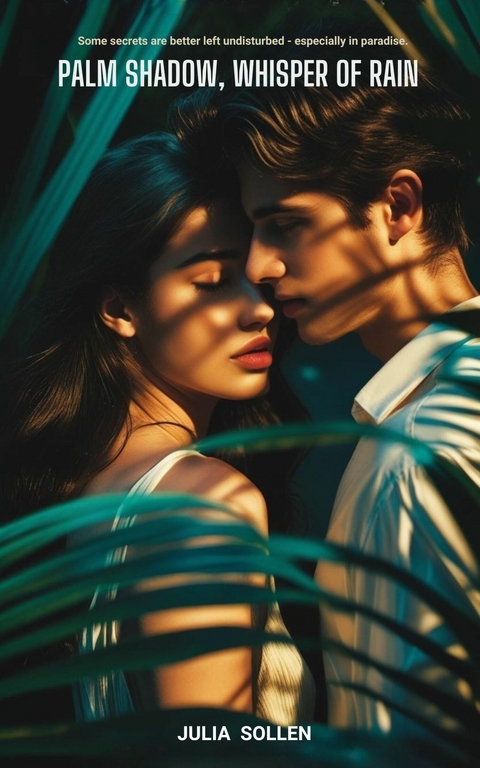 Palm Shadow, Whisper of Rain -  Julia Sollen