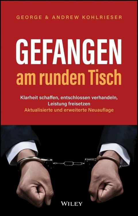 Gefangen am runden Tisch -  George Kohlrieser,  Andrew Kohlrieser