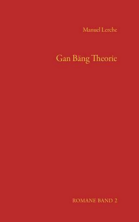 Gan B&auml;ng Theorie -  Manuel Lerche