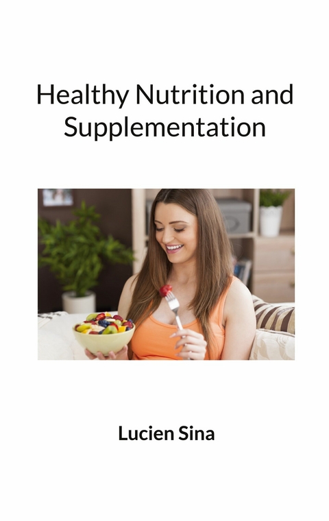 Healthy Nutrition and Supplementation - Lucien Sina