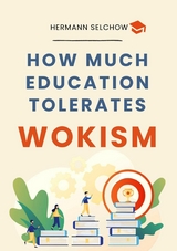 How much Education tolerates Wokism? - Hermann Selchow
