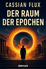 "Der Raum der Epochen" - Cassian Flux