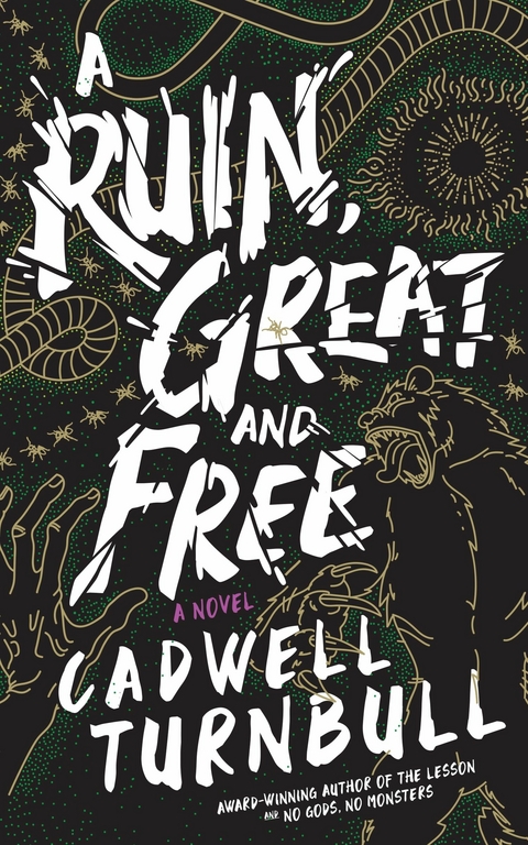 Ruin, Great and Free -  Cadwell Turnbull