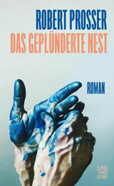 Das gepl&uuml;nderte Nest - Robert Prosser