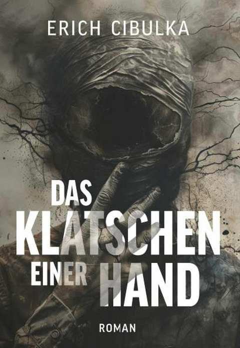 Das Klatschen einer Hand -  Erich Cibulka