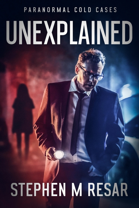 Unexplained -  Stephen M Resar