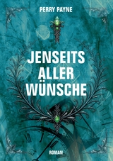 Jenseits aller W&uuml;nsche - Perry Payne