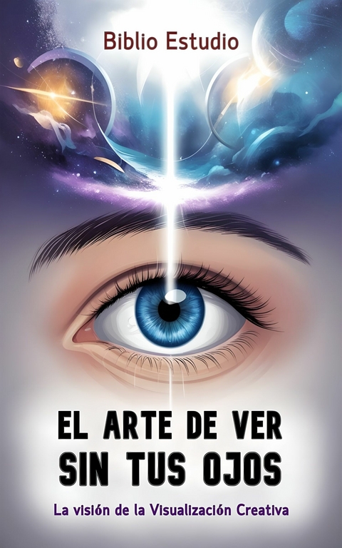 El Arte de Ver sin tus Ojos -  Biblio Estudio