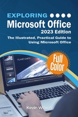 Exploring Microsoft Office - 2023 Edition - Kevin Wilson