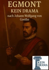 Egmont - Kein Drama nach Johann Wolfgang von Goethe - Anno Stock