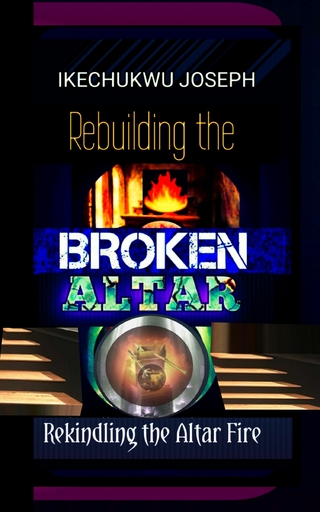 Rebuilding The Broken Altar