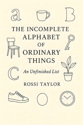 The Incomplete Alphabet of Ordinary Things