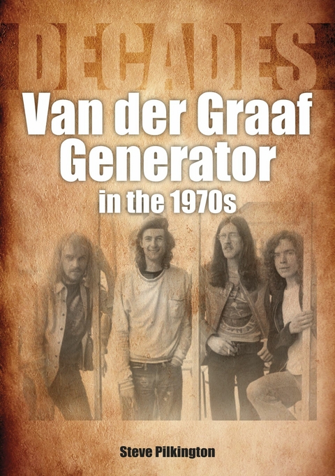 Van Der Graaf Generator in the 1970s -  Steve Pilkington