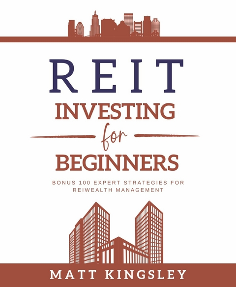 REIT Investing for Beginners -  Matt Kingsley