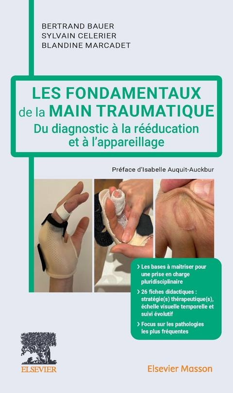 Les fondamentaux de la main traumatique -  Bertrand Bauer,  Sylvain Celerier,  Blandine Marcadet
