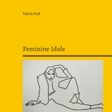 Feminine Idole - Maria Kalt