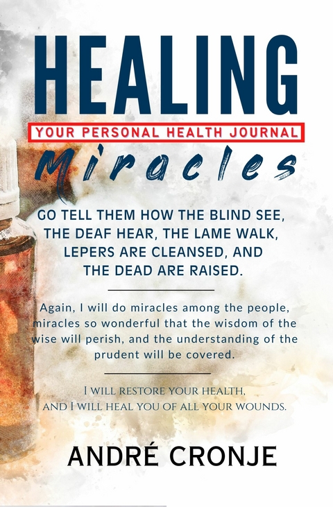 Healing Miracles -  Andre Cronje