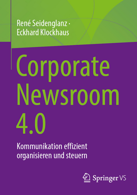 Corporate Newsroom 4.0 - Ren&eacute; Seidenglanz, Eckhard Klockhaus