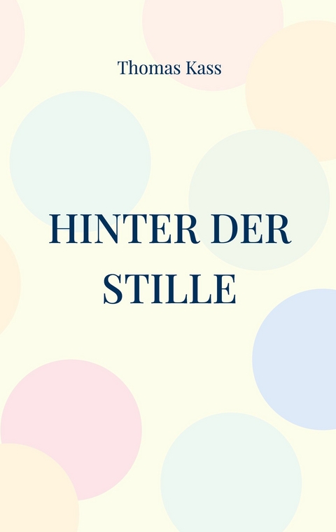 Hinter der Stille - Thomas Kass