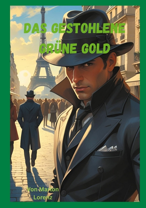 Das gestohlene gr&uuml;ne Gold - Marlon Lorenz