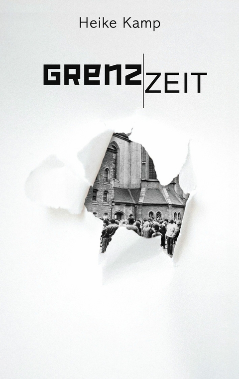 Grenzzeit -  Heike Kamp