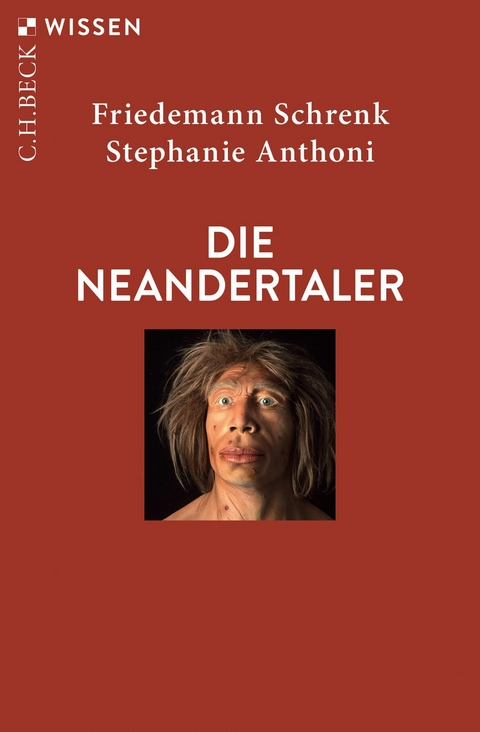 Die Neandertaler - Friedemann Schrenk, Stephanie Anthoni