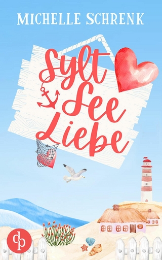 SyltSeeLiebe | Eine humorvolle Enemies to Lovers Küstenromance