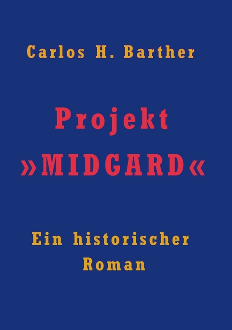 Projekt &raquo;MIDGARD&laquo; - Carlos H. Barther