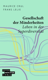 Gesellschaft der Minderheiten - Maurice Crul, Frans Lelie