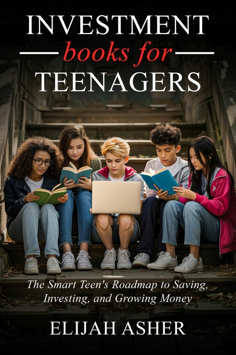 Investment Books for Teenagers -  Elijah Asher