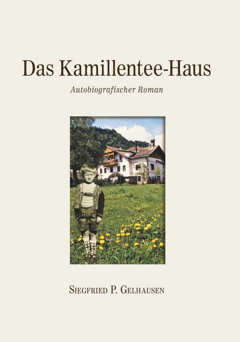 Das Kamillentee-Haus -  Siegfried Paul Gelhausen