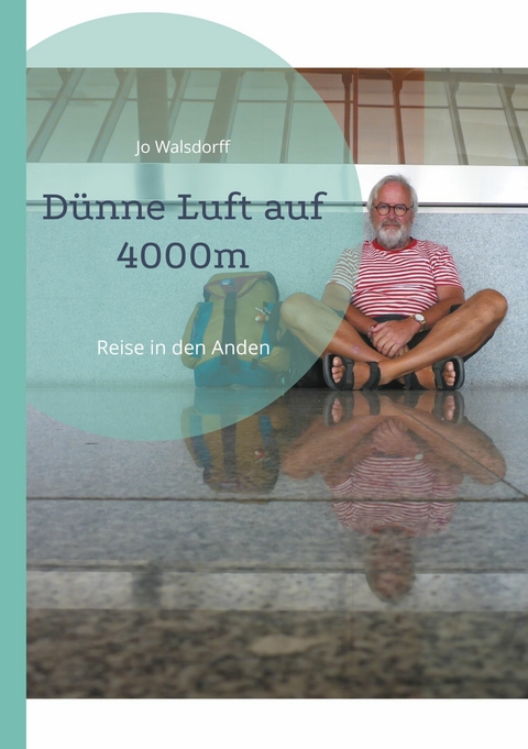 D&uuml;nne Luft auf 4000m - Jo Walsdorff