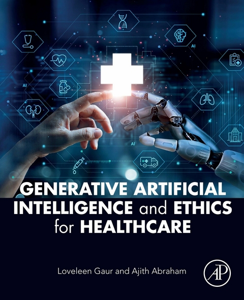 Generative Artificial Intelligence and Ethics for Healthcare -  Ajith Abraham,  Loveleen Gaur