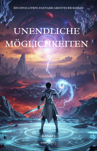 Unendliche Möglichkeiten:Ein Epos LitRPG Fantasie Abenteuer Roman(Band 2)