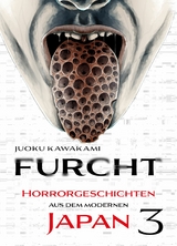 Furcht: Horrorgeschichten aus dem moderenen Japan, Band 3 -  Uketsu