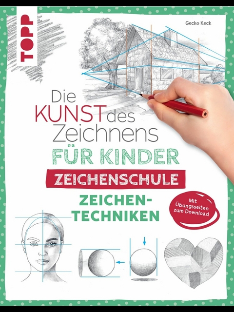 Die Kunst des Zeichnens f&uuml;r Kinder Zeichenschule - Zeichentechniken - Gecko Keck