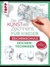 Die Kunst des Zeichnens f&uuml;r Kinder Zeichenschule - Zeichentechniken - Gecko Keck
