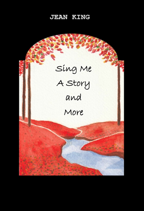Sing Me A Story and More -  Jean King