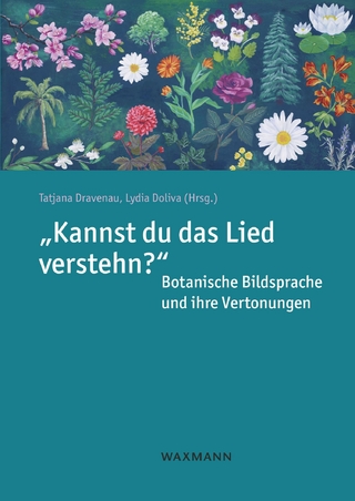 'Kannst du das Lied verstehn?' Botanische Bildsprache und ihre Vertonungen