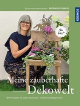 Meine zauberhafte Dekowelt - Michaela Waldl