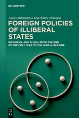 Foreign Policies of Illiberal States - Andrey Makarychev, I Gede Wahyu Wicaksana