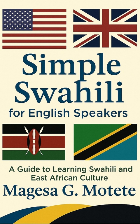 Simple Swahili for English Speakers -  Magesa G. Motete