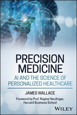 Precision Medicine, AI and the Science of Personalized Healthcare - James Wallace