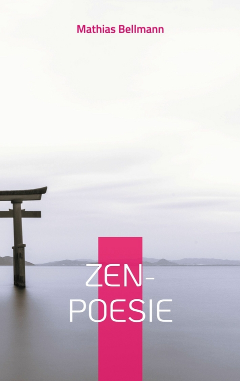 Zen-Poesie - Mathias Bellmann