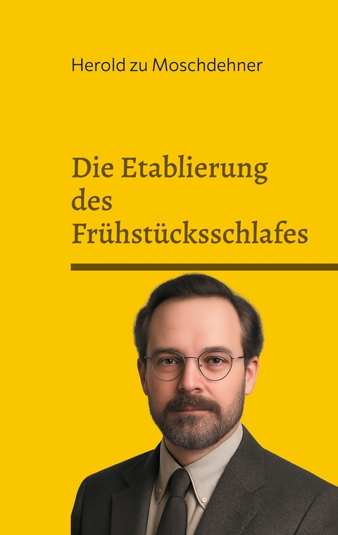 Die Etablierung des Fr&uuml;hst&uuml;cksschlafes - Herold zu Moschdehner
