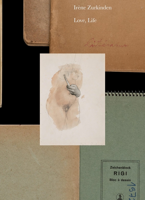 Ir&egrave;ne Zurkinden: Love, Life - 