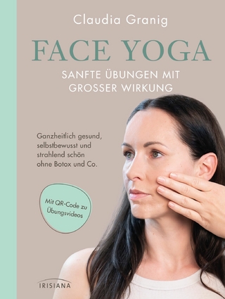 Face Yoga – Sanfte Übungen mit großer Wirkung
