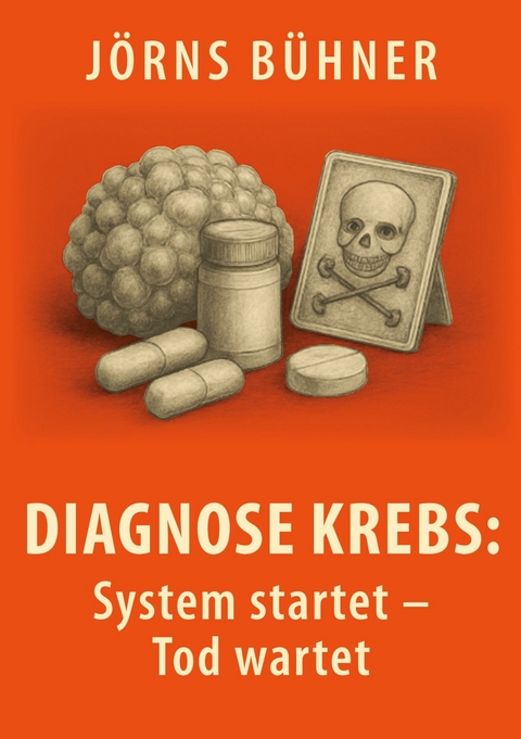 Diagnose Krebs: -  J&ouml;rns B&uuml;hner