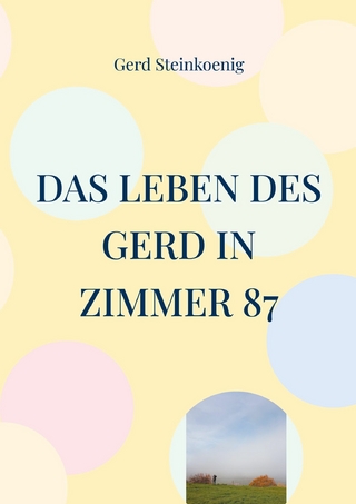 Das Leben des Gerd in Zimmer 87