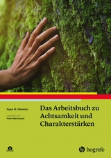 Das Arbeitsbuch zu Achtsamkeit und Charakterst&auml;rken - Ryan M. Niemiec